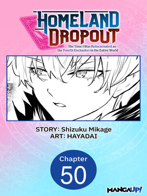 cover image of Homeland Dropout: The Time I Was Reincarnated as the Fourth Enchanter in the Entire World, Chapter 50